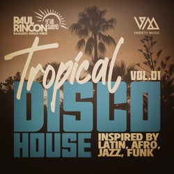 Raul Rincon pres. Tropical Disco House, Vol.01