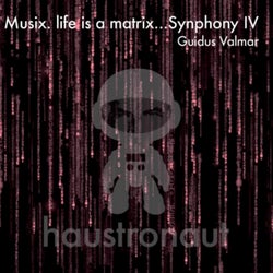 Musix. Life is a Matrix...Synphony IV