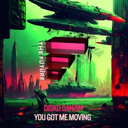 You Got Me Moving