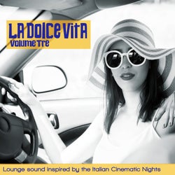 La Dolce Vita Vol. 3 - Lounge Sound Inspired by The Italian Cinematic Nights