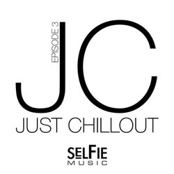 Just Chillout (Episode 3)