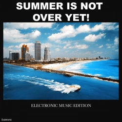 Summer Is Not over Yet! Electronic Music Edition