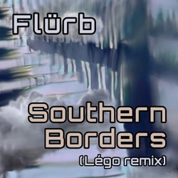 Southern Borders (Lego Remix)