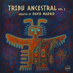 Tribu Ancestral Vol 3. (Curated by David Madrid)