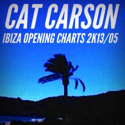 CAT CARSON IBIZA OPENING CHARTS 2K13/05