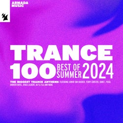 Trance 100 - Best of Summer 2024 - Extended Versions