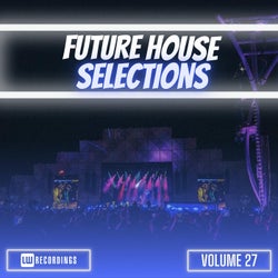 Future House Selections, Vol. 27