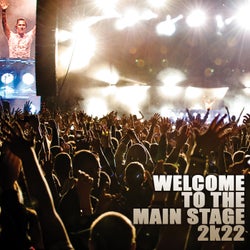 Welcome to the Main Stage 2k22
