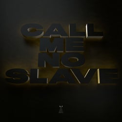 Call Me No Slave