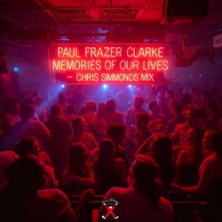 Memories Of Our Lives - Chris Simmonds Remix
