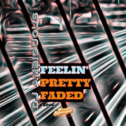 Feelin' Pretty Faded