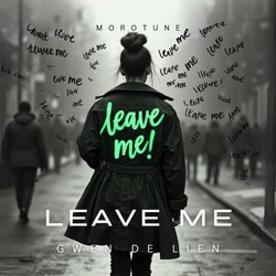 LEAVE ME