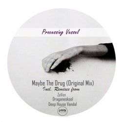Maybe The Drug (Incl. Remixes)