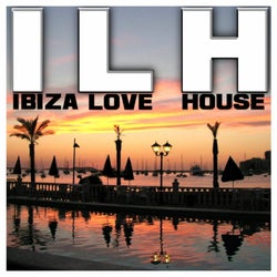 ILH: Ibiza Love House