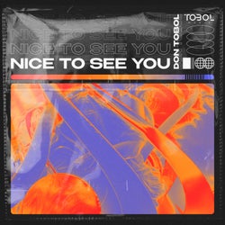 Nice To See You