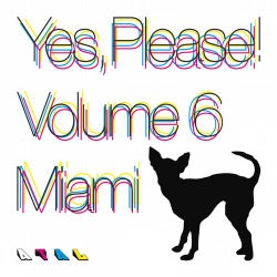 Yes, Please! Volume 6 Miami