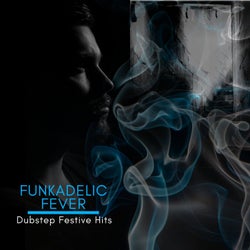 Funkadelic Fever - Dubstep Festive Hits