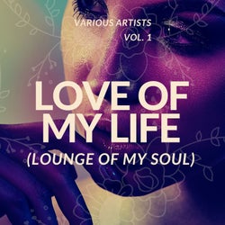 Love of My Life (Lounge of My Soul), Vol. 1