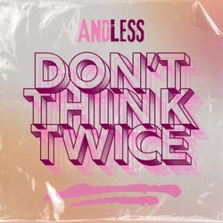 Don't Think Twice