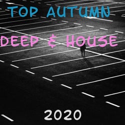 Top Autumn Deep & House 2020