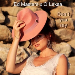 Don´t you say (feat. O´leksa)