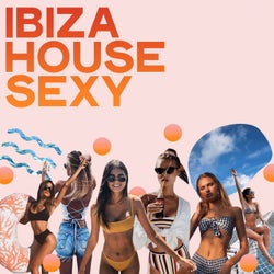 Ibiza House Sexy
