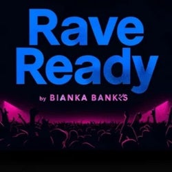 Rave Ready