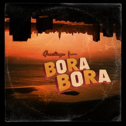 Greetings From Bora Bora