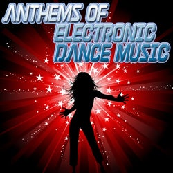 Anthems of Electronic Dance Music