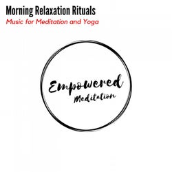 Morning Relaxation Rituals - Music for Meditation and Yoga