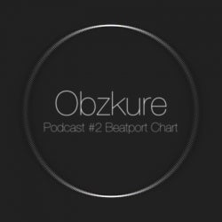 Obzkure Podcast #2 Beatport Chart