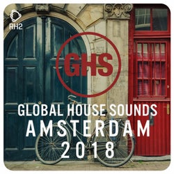 Global House Sounds - Amsterdam 2018