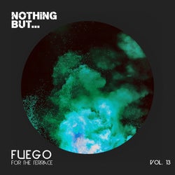 Nothing But... Fuego for the Terrace, Vol. 13