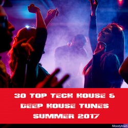 30 Top Tech House & Deep House Tunes Summer 2017