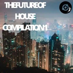The Future of House Compilation 1