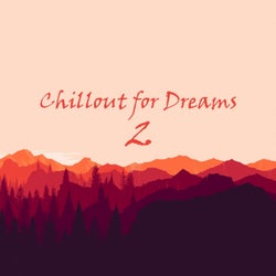 Chillout for Dreams, Vol. 2