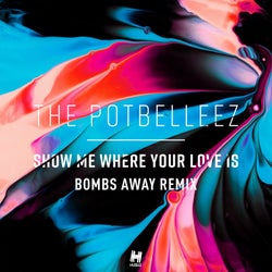 Show Me Where Your Love Is (Bombs Away Remix)