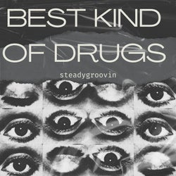 Best Kind Of Drugs