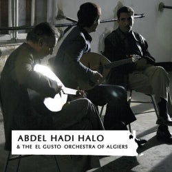 Abdel Hadi Halo & The El Gusto Orchestra Of Algiers