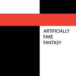 Artificially Fake Fanstasy