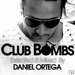 CLUB BOMBS 04 - Selected & Mixed By DANIEL ORTEGA