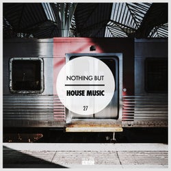 Nothing but House Music, Vol. 27