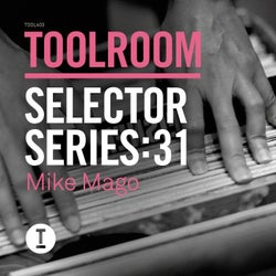 Toolroom Selector Series: 31 Mike Mago