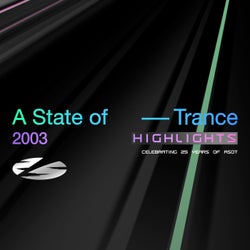 A State of Trance 25 Years - 2003 Highlights