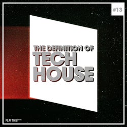 The Definition Of Tech House, Vol. 13
