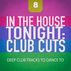In the House Tonight: Club Cuts, Vol. 8