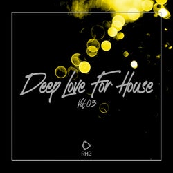 Deep Love For House, Vol.03