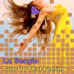 Turn Up That Feeling (Original Mix)