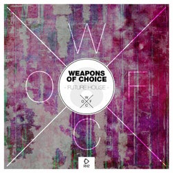 Weapons Of Choice - Future House #8