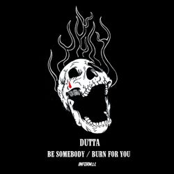Be Somebody / Burn For You